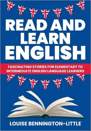 Read and Learn English: Fascinating Stories for Elementary to Intermediate Language Learners