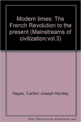Modern times: The French Revolution to the present (Mainstreams of civilization;vol.3)
