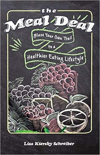The Meal Deal: Blaze Your Own Trail to a Healthier Eating Lifestyle