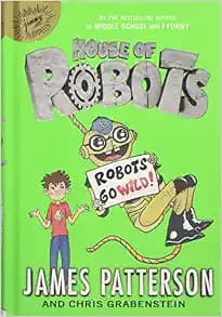 House of Robots: Robots Go Wild! (House of Robots, 2)