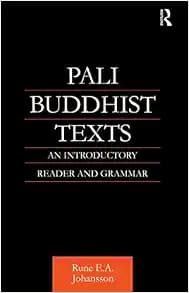 Pali Buddhist Texts: An Introductory Reader and Grammar (Curzon Critical Studies in Buddhism)