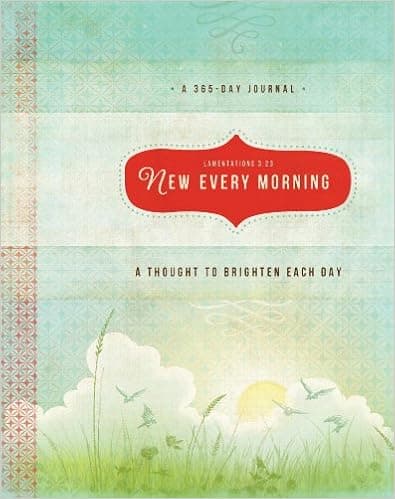 New Every Morning: A Thought to Brighten Each Day (Thought-a-Day Journal Series)
