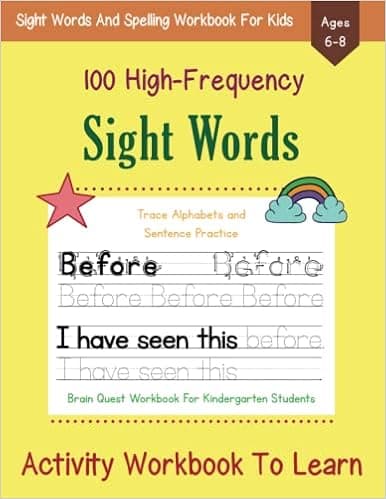 Sight Words And Spelling Workbook For Kids Ages 6-8; Activity Workbook To Learn, Trace Alphabets & Sentence Practice 100 High-Frequency Sight Words - ... books (Pen Control and Tracing Books)