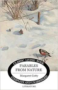 Parables From Nature (Classic Living Book)