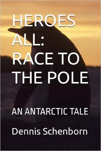 HEROES ALL: RACE TO THE POLE: AN ANTARCTIC TALE