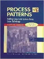 Process Patterns: Building Large-Scale Systems Using Object Technology (SIGS: Managing Object Technology, Series Number 15)