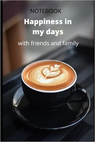 Happiness in my days: with family and friends (Alegria de vivir y... disfrutar un cafe)