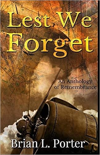 Lest We Forget: An Anthology of Remembrance
