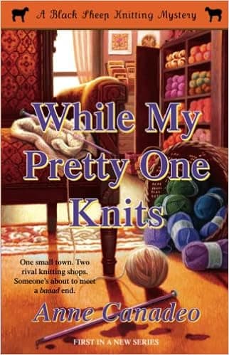 While My Pretty One Knits (A Black Sheep Knitting Mystery)