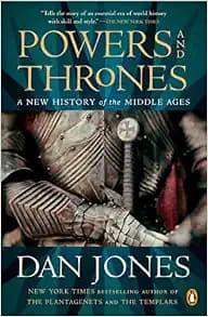 Powers and Thrones: A New History of the Middle Ages