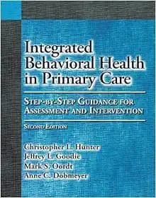 Integrated Behavioral Health in Primary Care: Step-By-Step Guidance for Assessment and Intervention