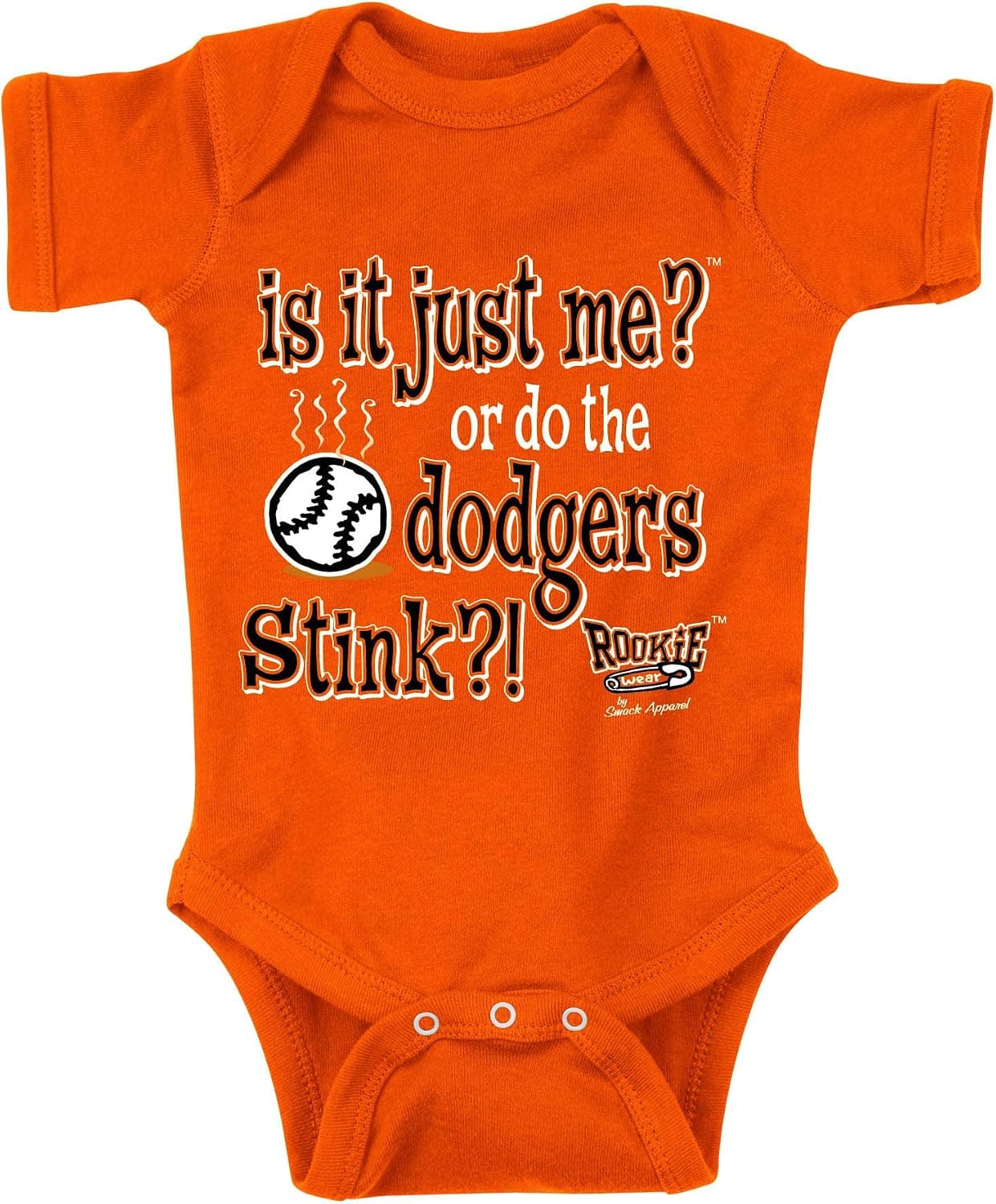 Rookie Wear by Smack Apparel SF Baseball Fans. is It Just Me? (Anti-LA) Orange Onesie (NB-18M) or Toddler Tee (2T-4T)