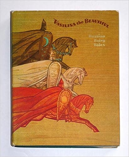 Vasilisa the Beautiful: Russian Fairy Tales