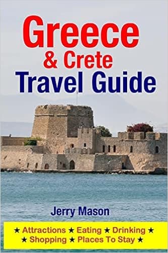 Greece & Crete Travel Guide: Attractions, Eating, Drinking, Shopping & Places To Stay
