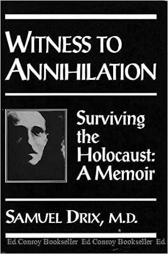 Witness to Annihilation: Surviving the Holocaust a Memoir