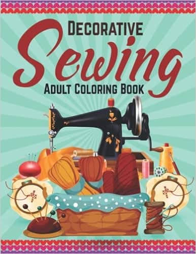Decorative Sewing Adult Coloring Book: A Simple Sewing Instruments Adult Coloring Book