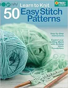 Learn to Knit 50 Easy Stitch Patterns-Step-by-Step Illustrations, Endless Stitch Possibilities-Free Online Video Tutorials Available