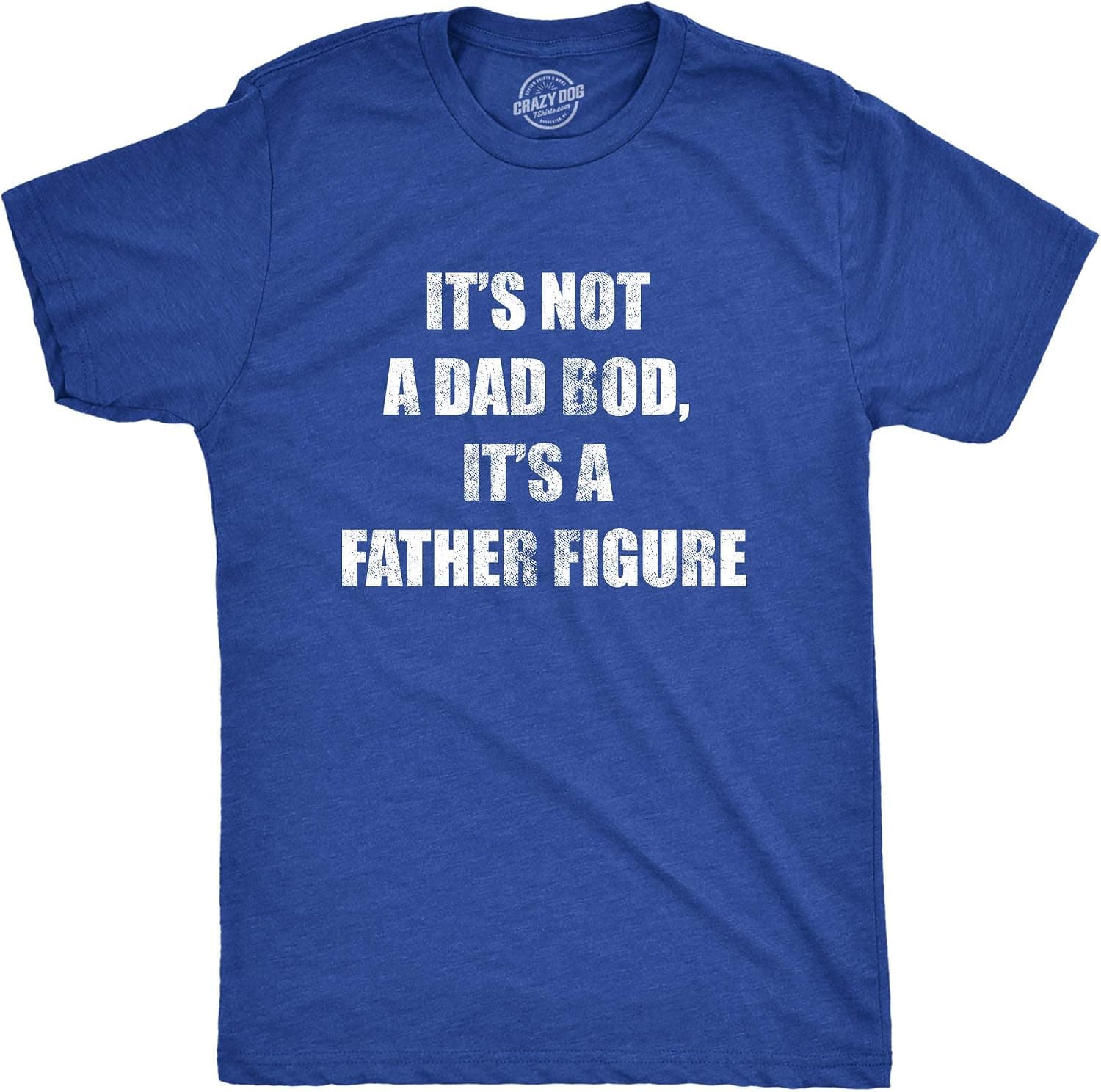 Mens It's Not A Dad BOD, It's A Father Figure Tshirt Funny Fathers Day Novelty Tee