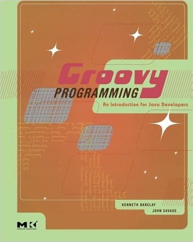 Groovy Programming: An Introduction for Java Developers