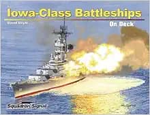Iowa-Class Battleships - On Deck No. 7