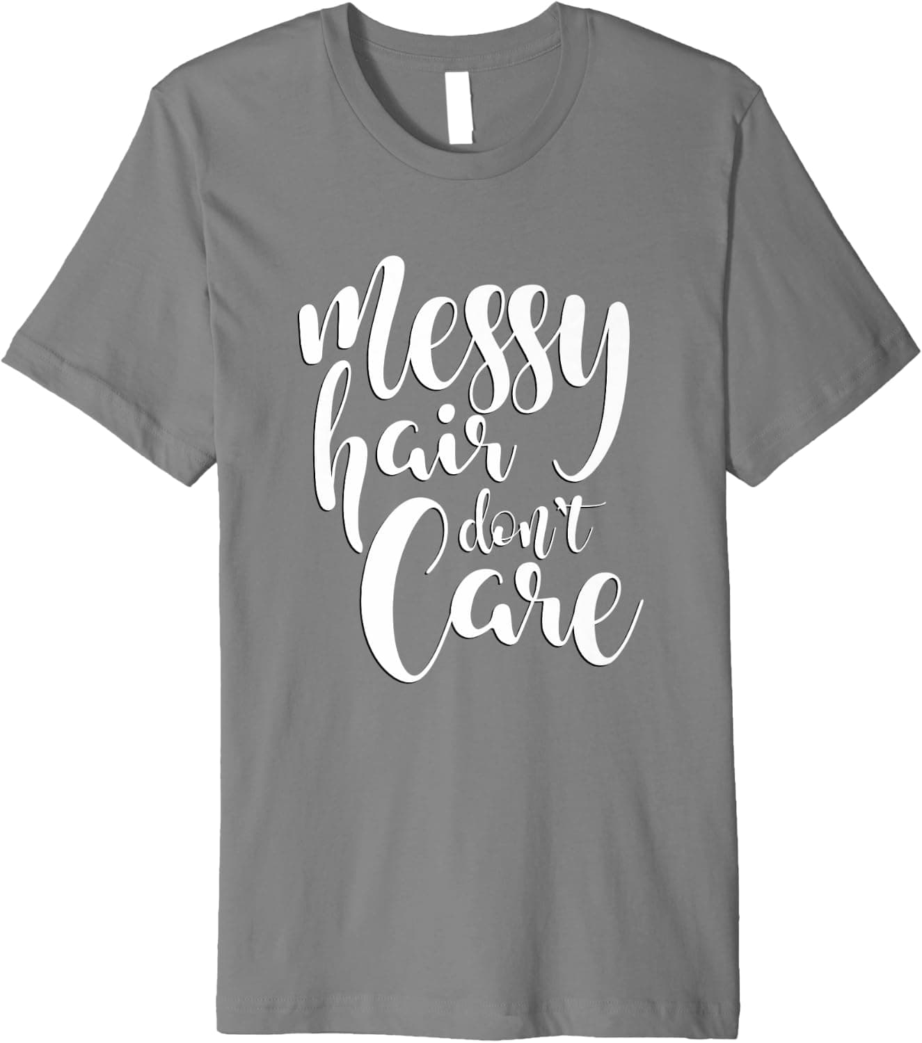 Messy Hair Don't Care Cute Lifestyle Shirt