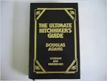 The Ultimate Hitchhiker's Guide: Complete and Unabridged