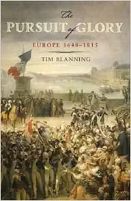 The Pursuit of Glory: Europe 1648-1815 (PENGUIN HISTORY OF EUROPE)