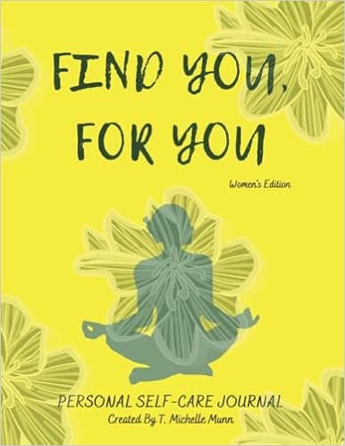Find You, For You : Personal Self Care Journal