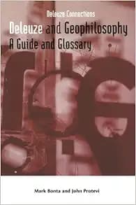 Deleuze and Geophilosophy: A Guide and Glossary (Deleuze Connections)