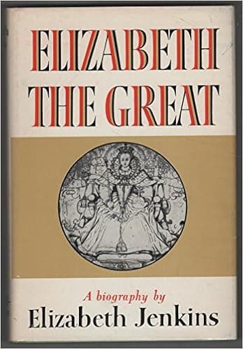 Elizabeth The Great - a biography