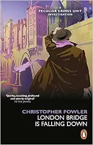 Bryant & May - London Bridge is Falling Down