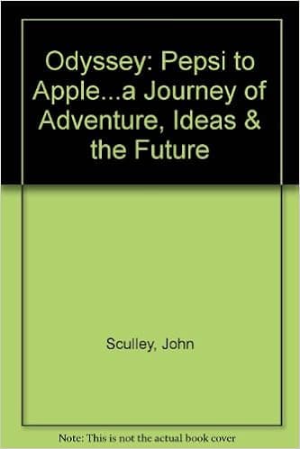 Odyssey: Pepsi to Apple...a Journey of Adventure, Ideas & the Future