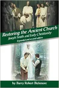 Restoring the Ancient Church: Joseph Smith and Early Christianity