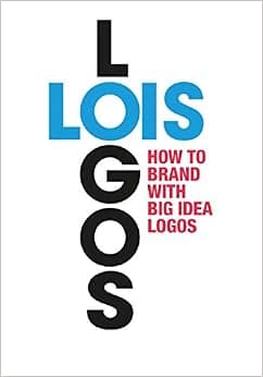 LOIS Logos: How to Brand with Big Idea Logos