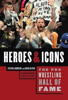 The Pro Wrestling Hall of Fame: Heroes & Icons: Heroes and Icons (Pro Wrestling Hall of Fame series Book 4)
