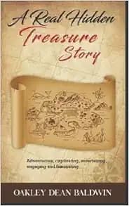 A Real Hidden Treasure Story: Adventurous, captivating, entertaining, engaging and fascinating.