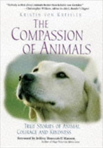 The Compassion of Animals: True Stories of Animal Courage and Kindness