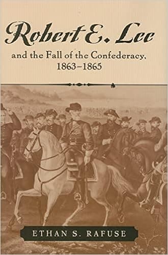 Robert E. Lee and the Fall of the Confederacy, 1863–1865 (The American Crisis Series: Books on the Civil War Era)