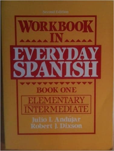 Workbook in Everyday Spanish Book 1: Elementary Intermediate