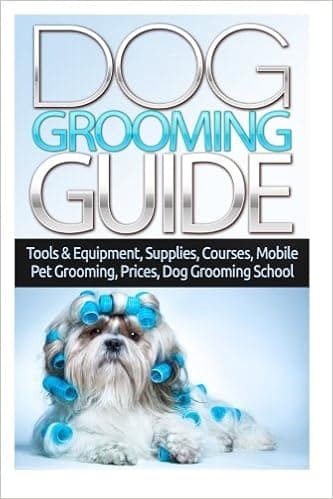 Dog Grooming Guide: Tools & Equipment, Dog Groomer Supplies, Dog Groomer Courses, Mobile Dog Grooming, Mobile Pet Grooming Van, Dog Grooming Prices, Dog Grooming School, Animal Care & Pets How To Book
