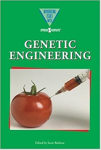 Genetic Engineering (Introducing Issues With Opposing Viewpoints)