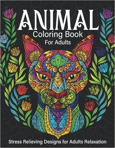 Animal Coloring Book For Adults: Stress Relieving Designs For Adult Relaxation