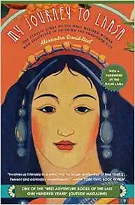 My Journey to Lhasa: The Classic Story of the Only Western Woman Who Succeeded in Entering the Forbidden City