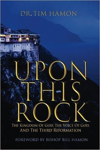 Upon This Rock: The Kingdom of God, The Voice of God, and the Third Reformation
