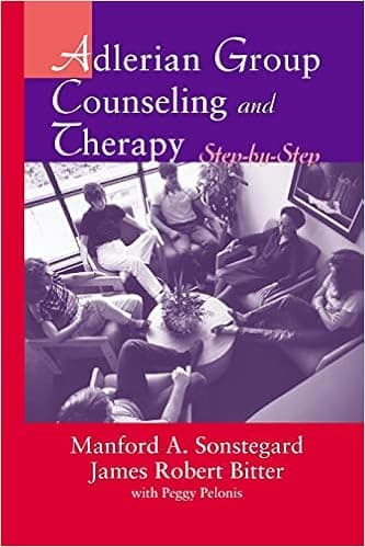 Adlerian Group Counseling and Therapy: Step-by-Step
