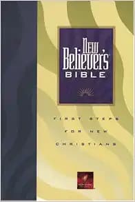 New Believer's Bible: First Steps for New Christians (New Living Translation)