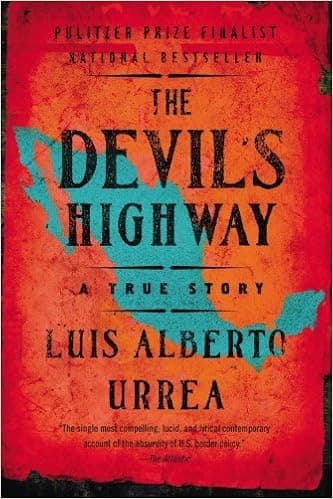 The Devils Highway: A True Story by Luis Alberto Urrea (2-Mar-2006) Paperback