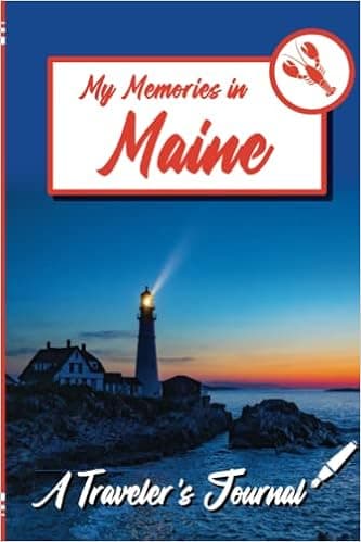 My Memories in Maine: 6x9 Lined Journal, Memory Book, Travel Journal, Diary To Record Your Thoughts, People Who Love To Travel (Travel Journals): A ... special memories while travelling in Maine