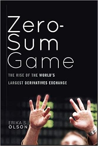 Zero-Sum Game: The Rise of the World's Largest Derivatives Exchange