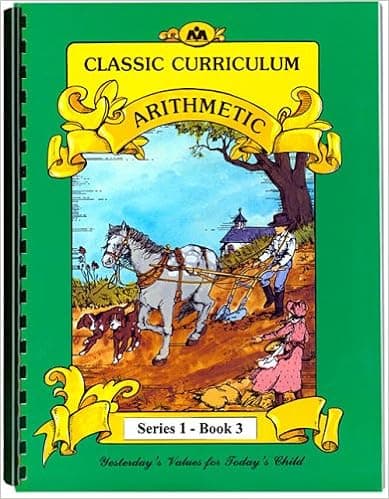 Classic Curriculum Arithmetic Workbook Series 1 - Book 3 (Classic Curriculum: Arithmetic, Series 1)